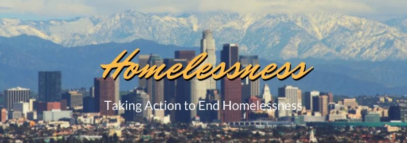 LA City Background with text that reads "Homlessness Taking Action to End Homelessness""